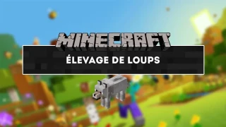 Minecraft : Comment apprivoiser et élever les loups ?
