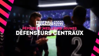 FM 2022 : Pépites et meilleurs jeunes défenseurs centraux (DC)