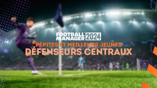 FM 2024 : Pépites et meilleurs jeunes défenseurs centraux (DC)