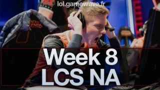 Résultats de la 8ième semaine des LCS NA 
