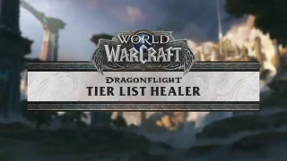 WoW Dragonflight : Tier list Healer