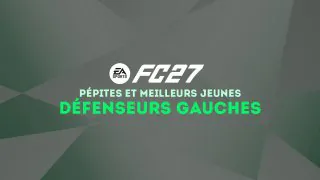 FC 27 : Pépites et meilleurs jeunes défenseurs gauches (DG) du mode Carrière