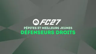 FC 27 : Pépites et meilleurs jeunes défenseurs droits (DD) du mode Carrière