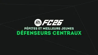 FC 26 : Pépites et meilleurs jeunes défenseurs centraux (DC) du mode Carrière