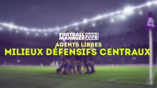 FM 2021 : Agents libres et meilleurs milieux défensifs centraux sans contrat (MDC)