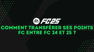 FC 25 : Comment transférer ses Points FIFA/Points FC de FC 24 à FC 25 ?