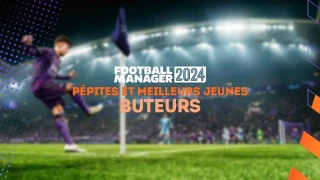 FM 2024 : Pépites et meilleurs jeunes buteurs (BU)