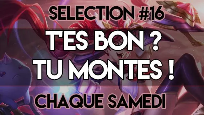 T'es bon, tu montes #16