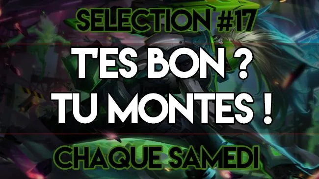 T'es bon, tu montes #17