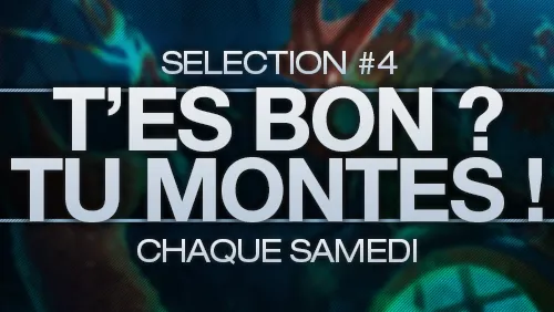 T'es bon Tu montes #4
